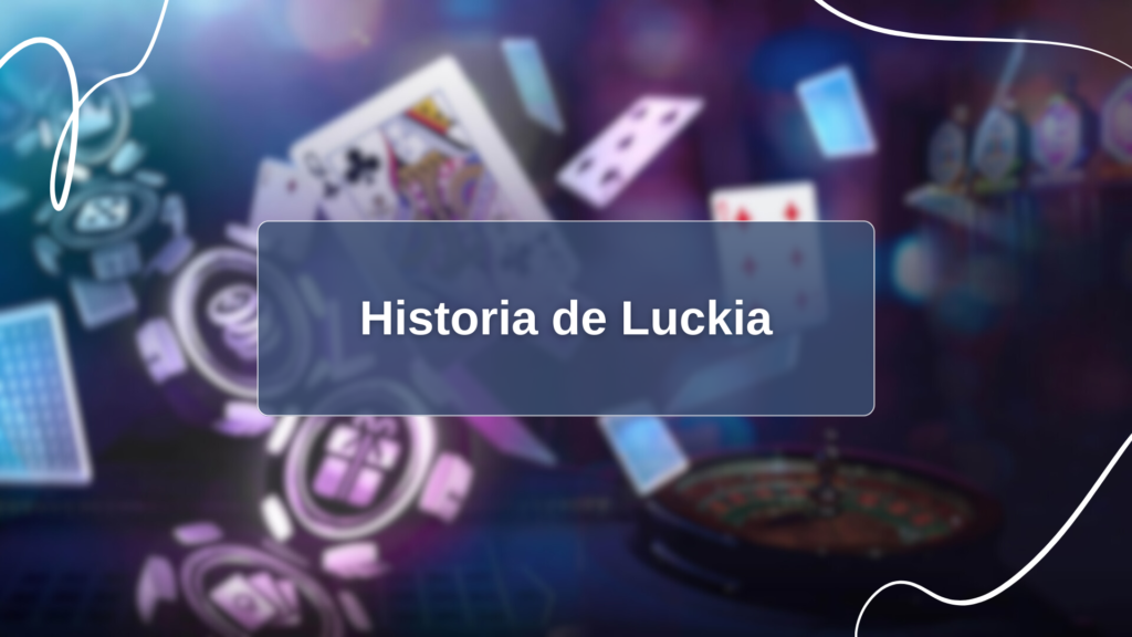 Historia de Luckia