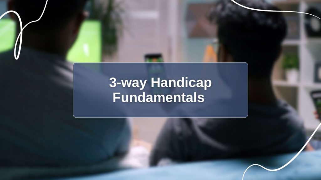 3-way Handicap Fundamentals 